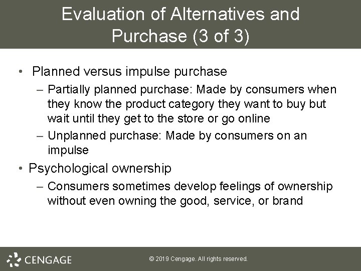 Evaluation of Alternatives and Purchase (3 of 3) • Planned versus impulse purchase –