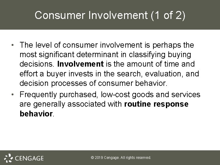 Consumer Involvement (1 of 2) • The level of consumer involvement is perhaps the