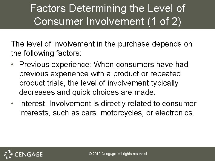 Factors Determining the Level of Consumer Involvement (1 of 2) The level of involvement