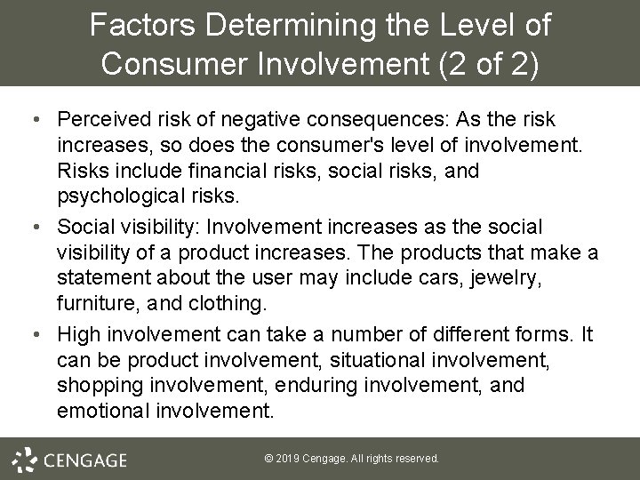 Factors Determining the Level of Consumer Involvement (2 of 2) • Perceived risk of