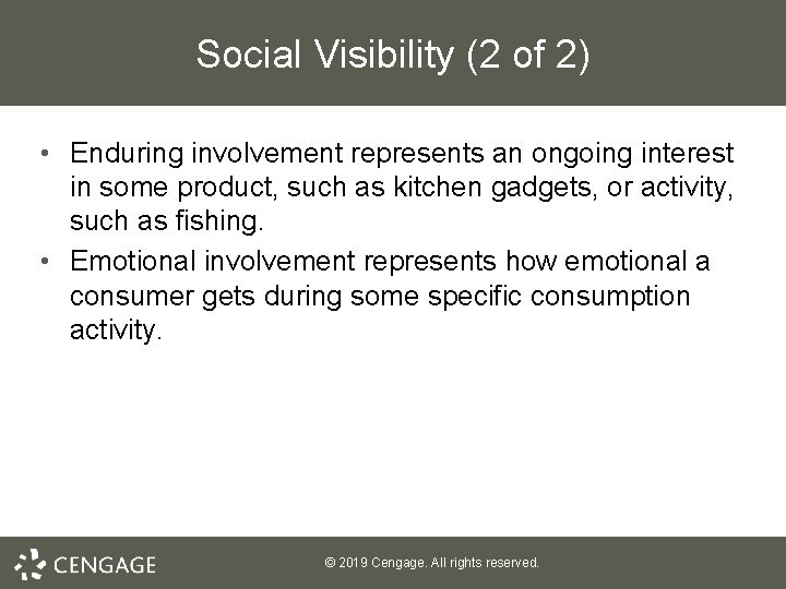 Social Visibility (2 of 2) • Enduring involvement represents an ongoing interest in some