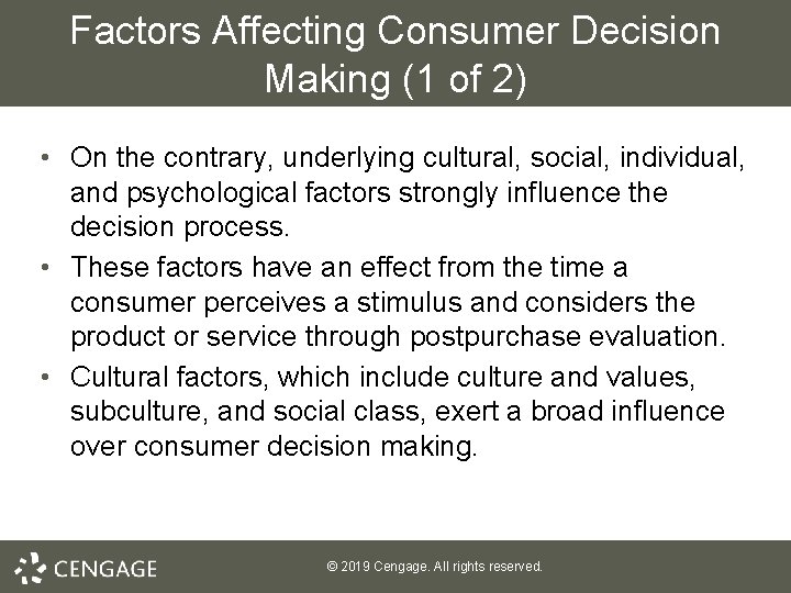 Factors Affecting Consumer Decision Making (1 of 2) • On the contrary, underlying cultural,