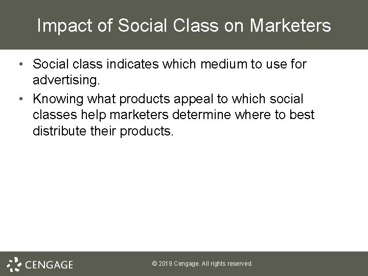 Impact of Social Class on Marketers • Social class indicates which medium to use
