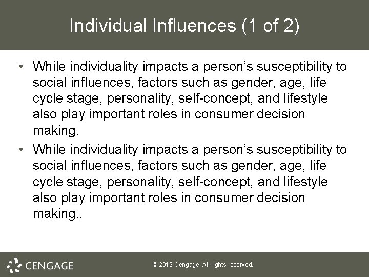 Individual Influences (1 of 2) • While individuality impacts a person’s susceptibility to social