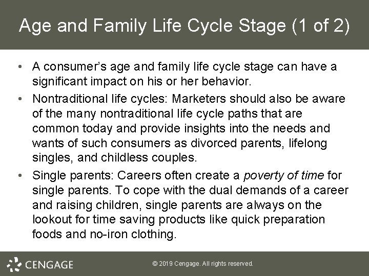 Age and Family Life Cycle Stage (1 of 2) • A consumer’s age and