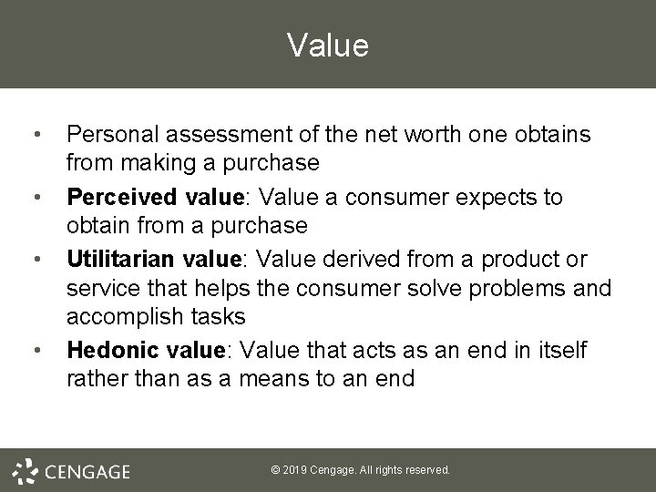 Value • • Personal assessment of the net worth one obtains from making a