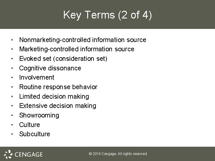 Key Terms (2 of 4) • • • Nonmarketing-controlled information source Marketing-controlled information source