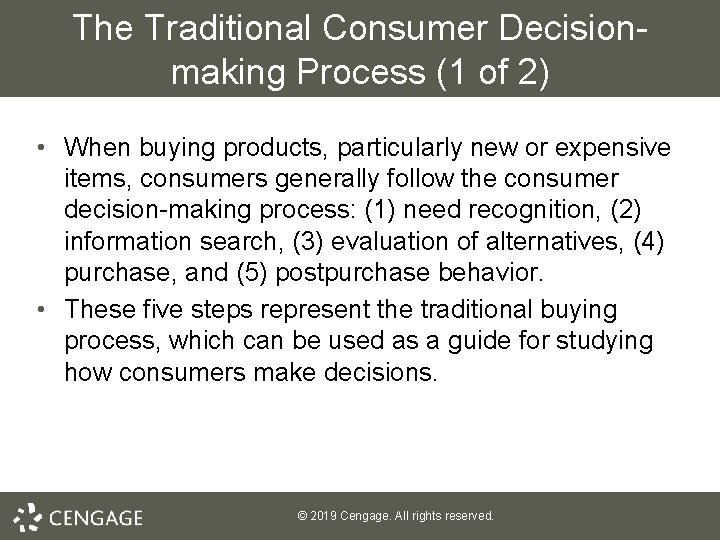 The Traditional Consumer Decisionmaking Process (1 of 2) • When buying products, particularly new