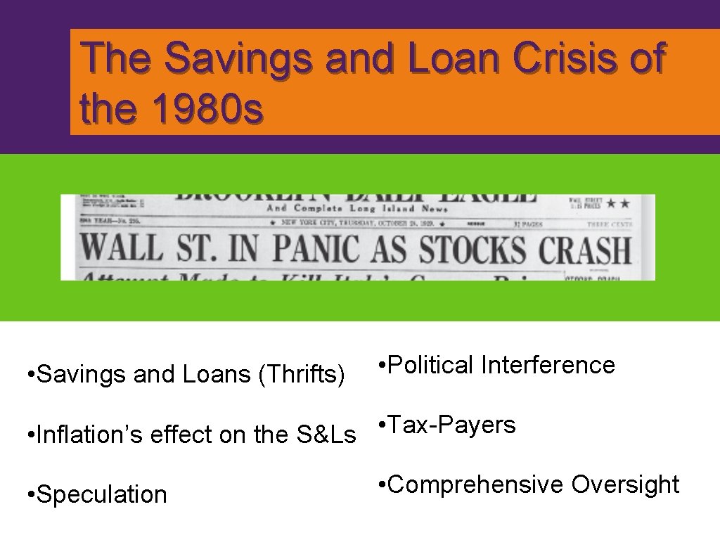 The Savings and Loan Crisis of the 1980 s • Savings and Loans (Thrifts)