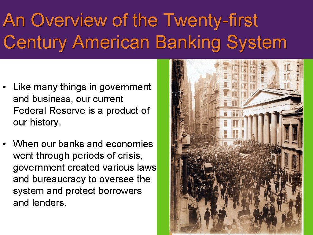 An Overview of the Twenty-first Century American Banking System • Like many things in