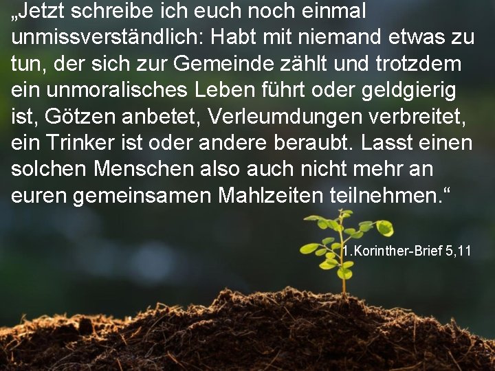 „Jetzt schreibe ich euch noch einmal unmissverständlich: Habt mit niemand etwas zu tun, der