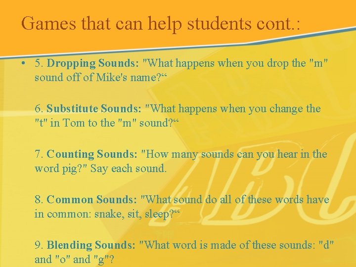 Games that can help students cont. : • 5. Dropping Sounds: "What happens when