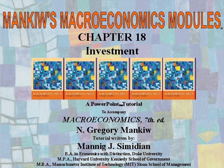 ® CHAPTER 18 Investment A Power. Point Tutorial To Accompany MACROECONOMICS, 7 th. ed.