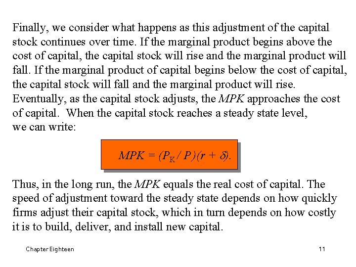 Finally, we consider what happens as this adjustment of the capital stock continues over