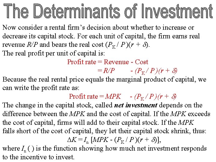 Now consider a rental firm’s decision about whether to increase or decrease its capital