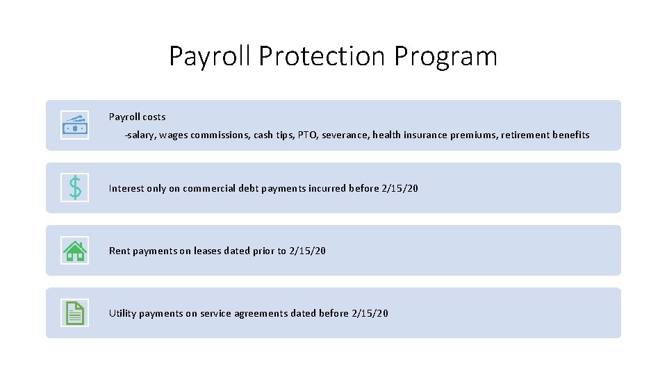 Payroll Protection Program Payroll costs -salary, wages commissions, cash tips, PTO, severance, health insurance