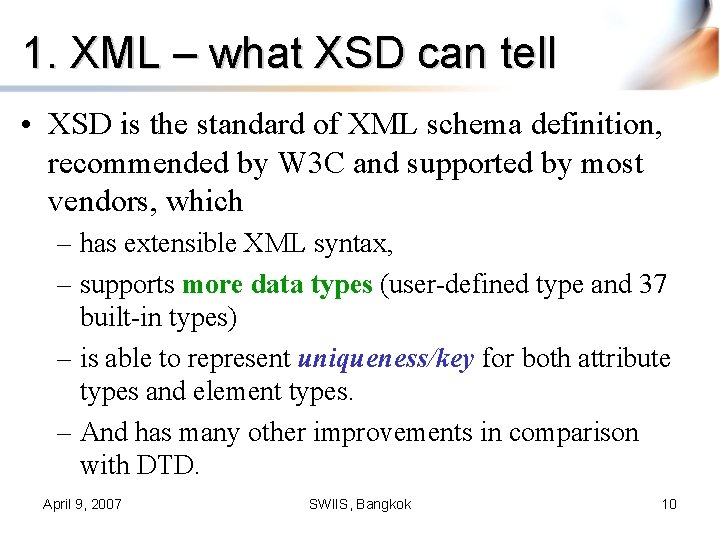 1. XML – what XSD can tell • XSD is the standard of XML