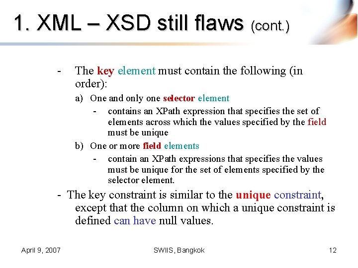 1. XML – XSD still flaws (cont. ) - The key element must contain