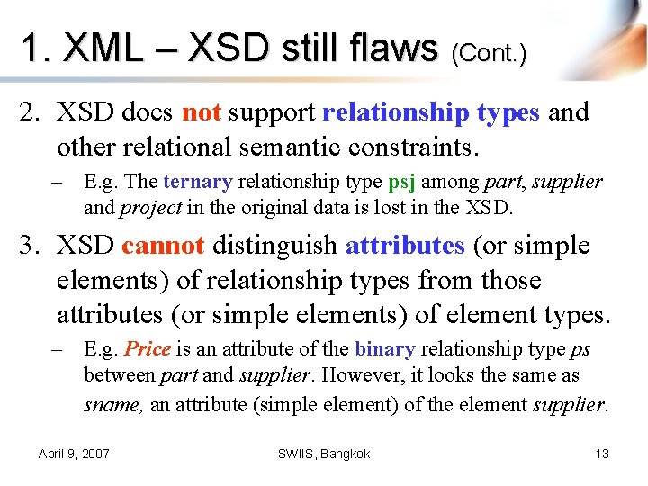 1. XML – XSD still flaws (Cont. ) 2. XSD does not support relationship