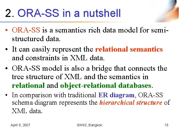 2. ORA-SS in a nutshell • ORA-SS is a semantics rich data model for
