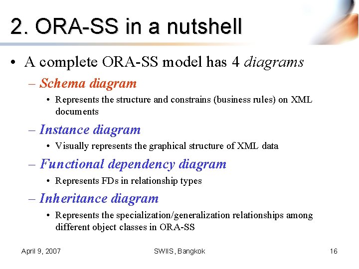 2. ORA-SS in a nutshell • A complete ORA-SS model has 4 diagrams –