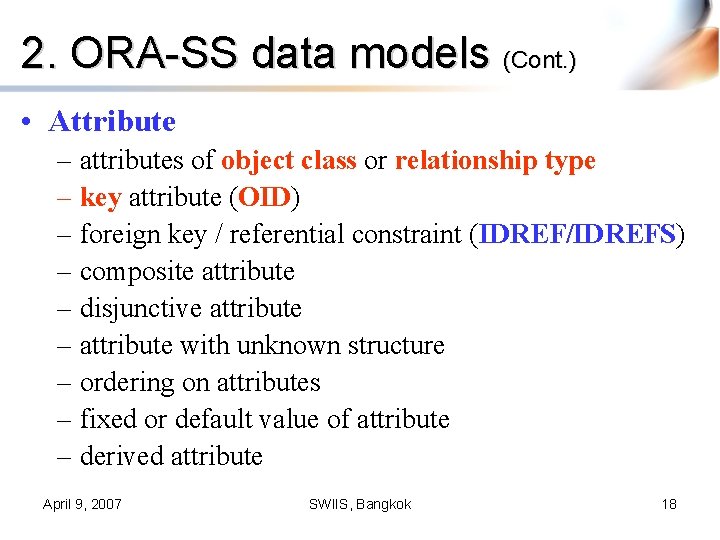 2. ORA-SS data models (Cont. ) • Attribute – attributes of object class or