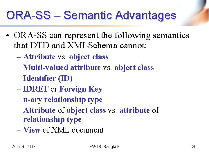 ORA-SS – Semantic Advantages • ORA-SS can represent the following semantics that DTD and