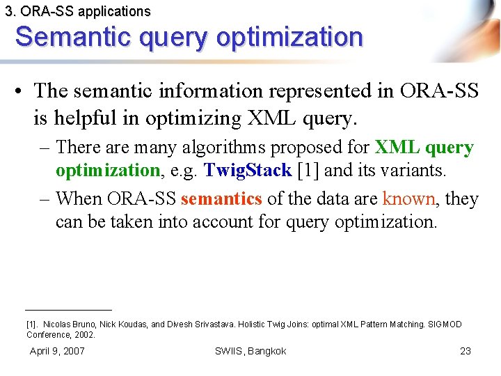 3. ORA-SS applications Semantic query optimization • The semantic information represented in ORA-SS is