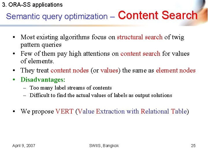 3. ORA-SS applications Semantic query optimization – Content Search • Most existing algorithms focus