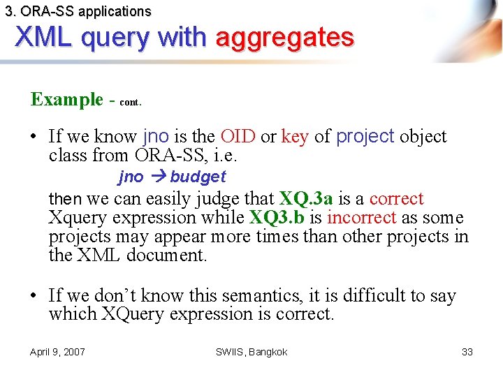 3. ORA-SS applications XML query with aggregates Example - cont. • If we know