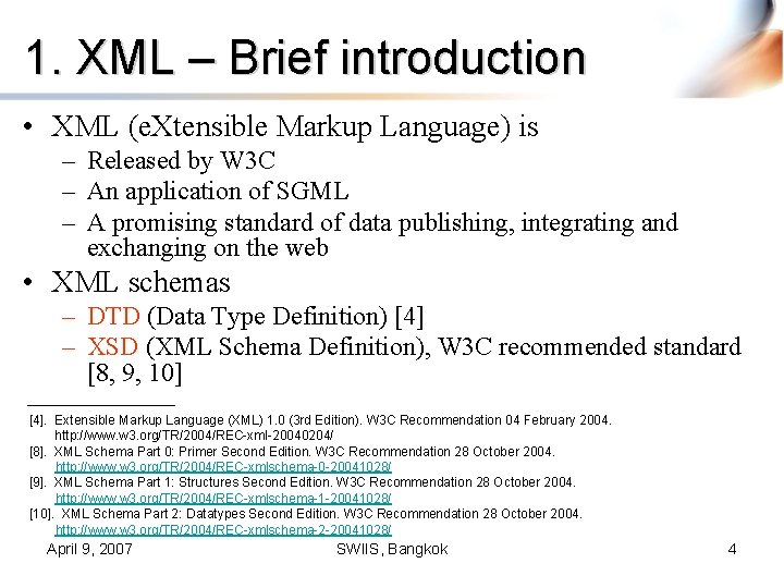 1. XML – Brief introduction • XML (e. Xtensible Markup Language) is – Released