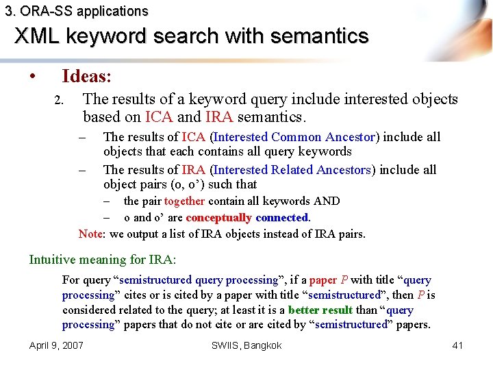 3. ORA-SS applications XML keyword search with semantics • Ideas: 2. The results of