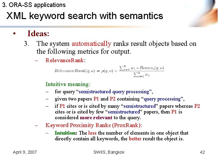 3. ORA-SS applications XML keyword search with semantics • Ideas: 3. The system automatically