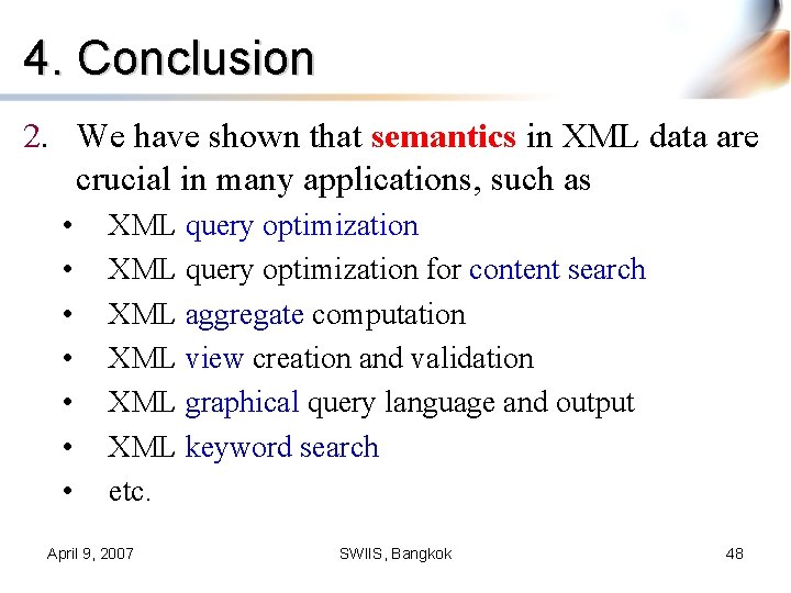 4. Conclusion 2. We have shown that semantics in XML data are crucial in