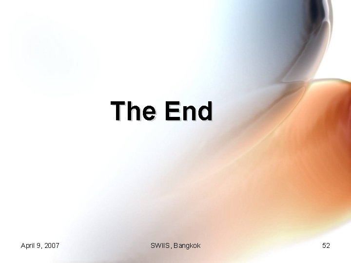 The End April 9, 2007 SWIIS, Bangkok 52 