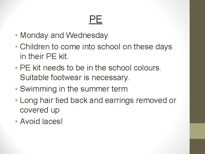 PE • Monday and Wednesday • Children to come into school on these days