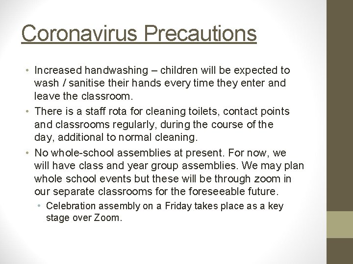 Coronavirus Precautions • Increased handwashing – children will be expected to wash / sanitise