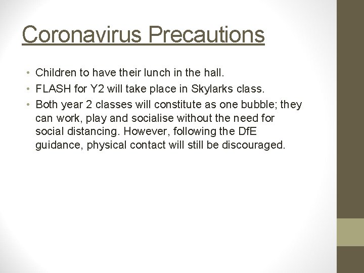 Coronavirus Precautions • Children to have their lunch in the hall. • FLASH for