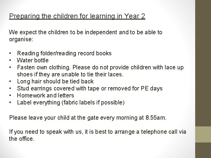 Preparing the children for learning in Year 2 We expect the children to be