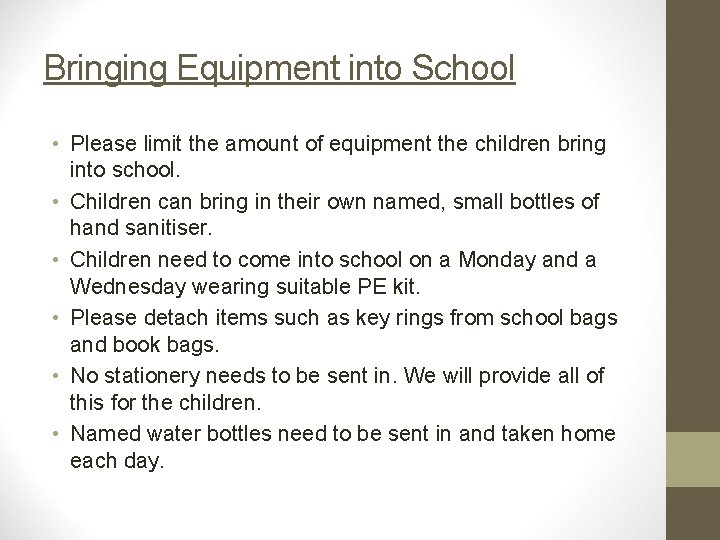 Bringing Equipment into School • Please limit the amount of equipment the children bring