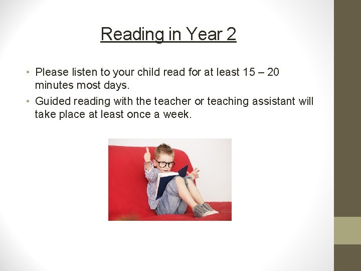 Reading in Year 2 • Please listen to your child read for at least