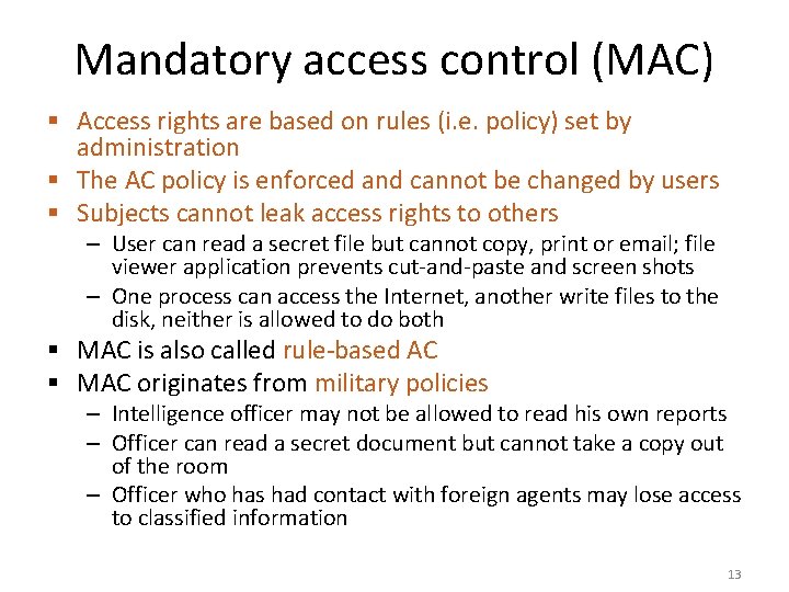 Mandatory access control (MAC) § Access rights are based on rules (i. e. policy)