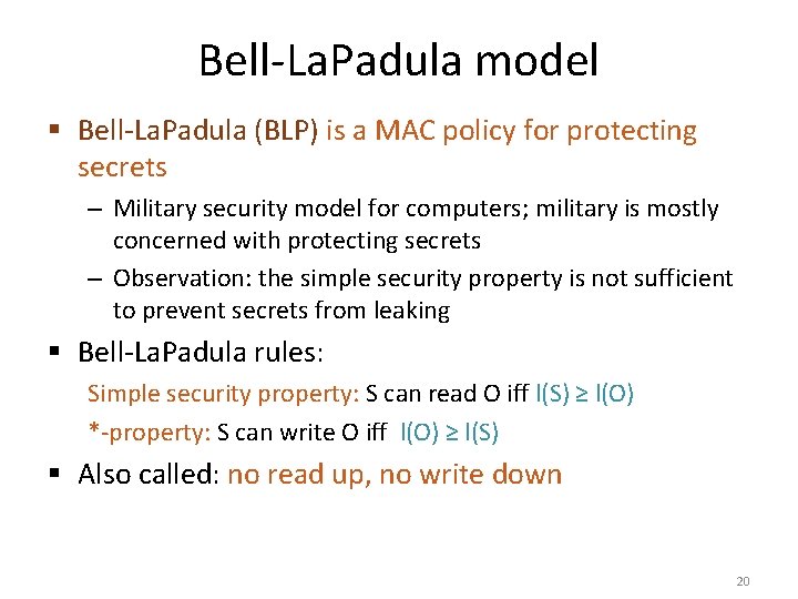 Bell-La. Padula model § Bell-La. Padula (BLP) is a MAC policy for protecting secrets