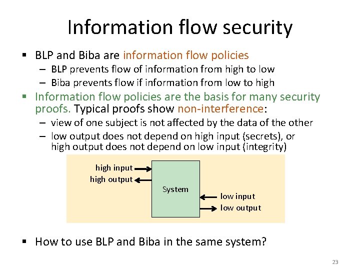 Information flow security § BLP and Biba are information flow policies – BLP prevents