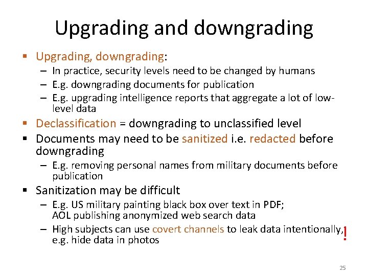 Upgrading and downgrading § Upgrading, downgrading: – In practice, security levels need to be