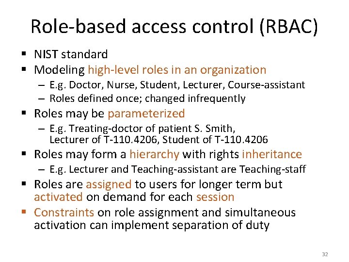 Role-based access control (RBAC) § NIST standard § Modeling high-level roles in an organization