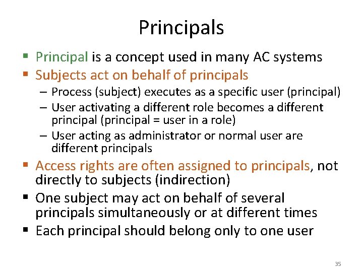Principals § Principal is a concept used in many AC systems § Subjects act