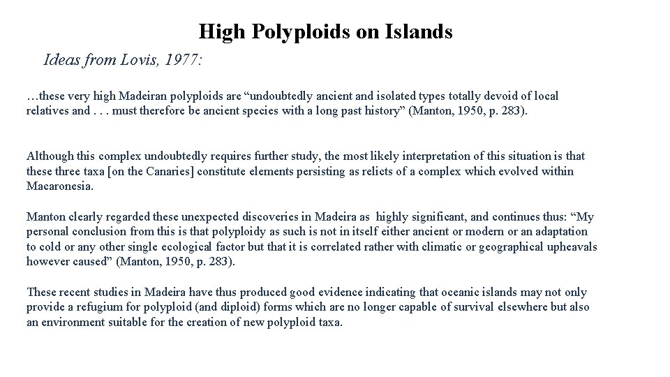 High Polyploids on Islands Ideas from Lovis, 1977: …these very high Madeiran polyploids are