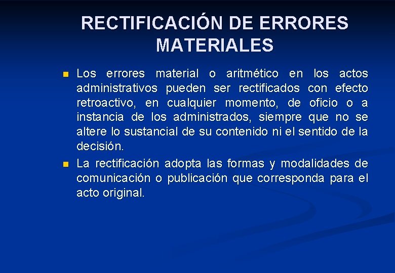 RECTIFICACIÓN DE ERRORES MATERIALES n n Los errores material o aritmético en los actos