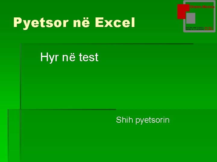 Bleirm Morina Pyetsor në Excel Hyr në test Shih pyetsorin 